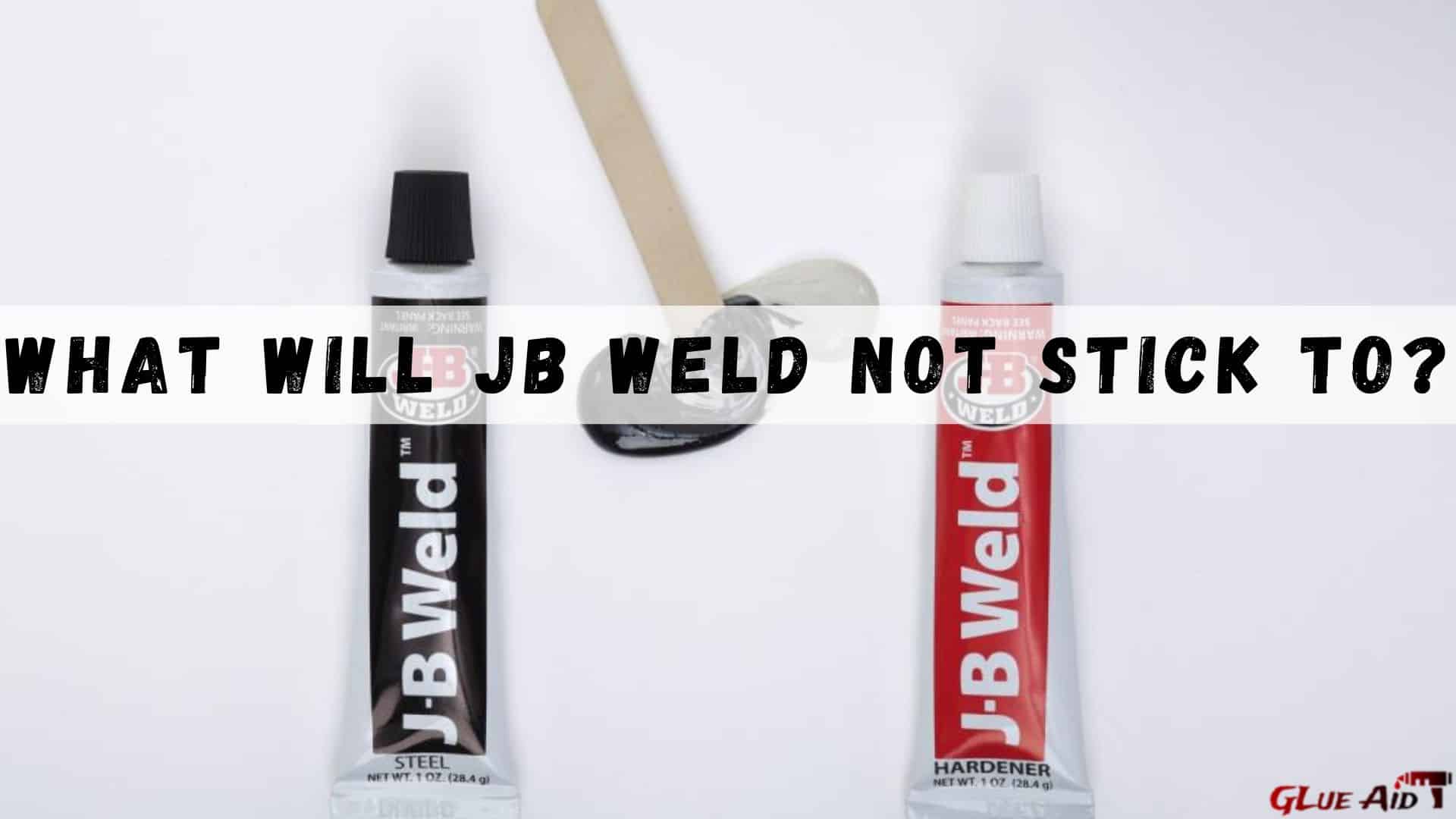 What Will JB Weld Not Stick To Expert Best Answer