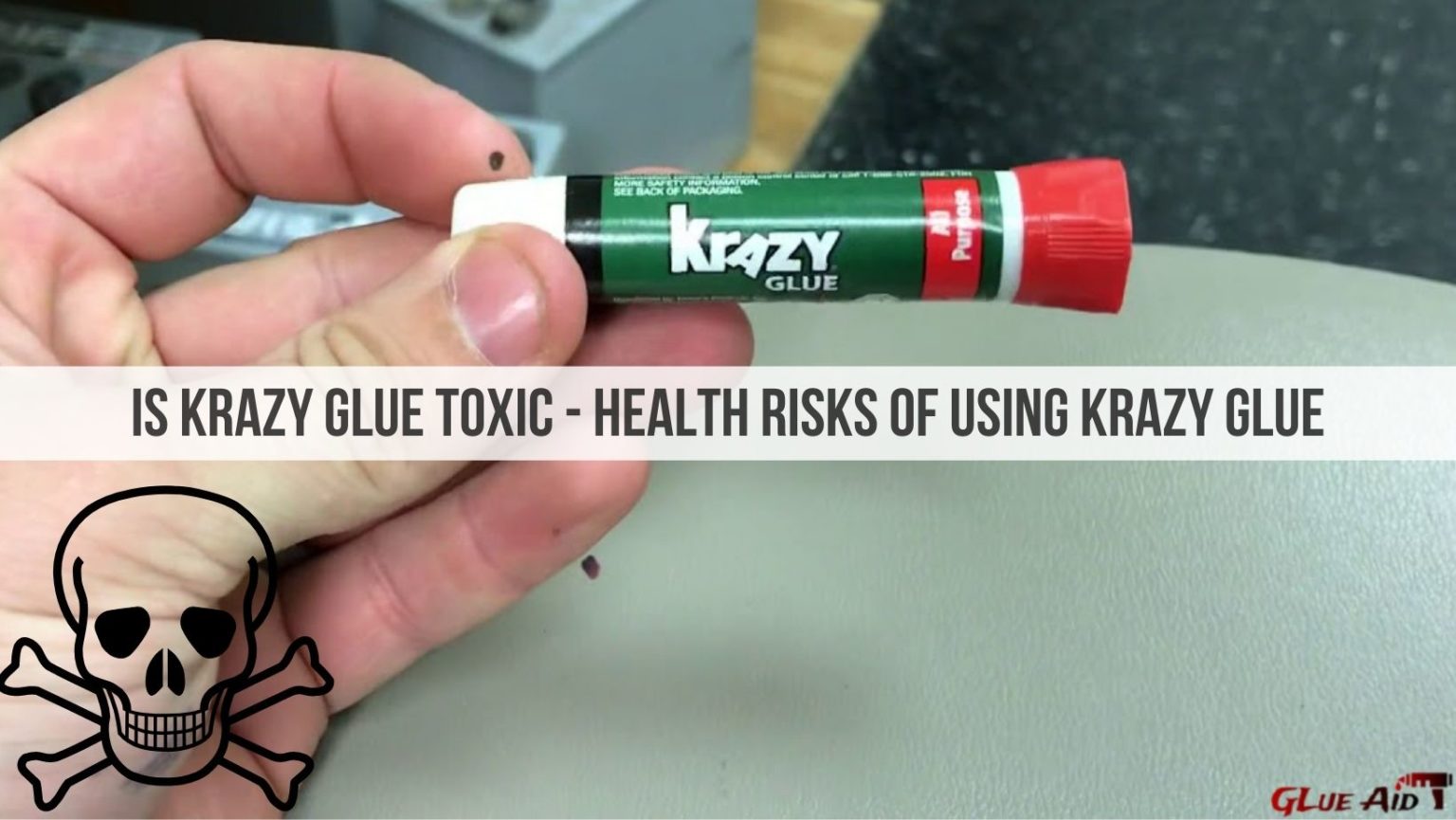 Is Krazy Glue Toxic Health Risks of Using Krazy Glue