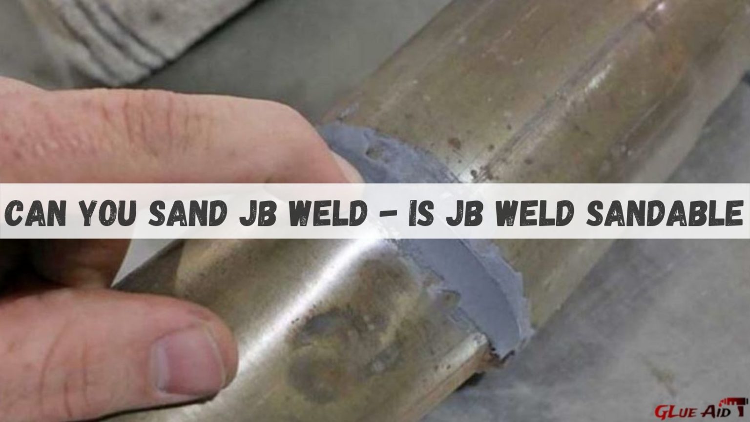 Can You Sand JB Weld Is JB Weld Sandable