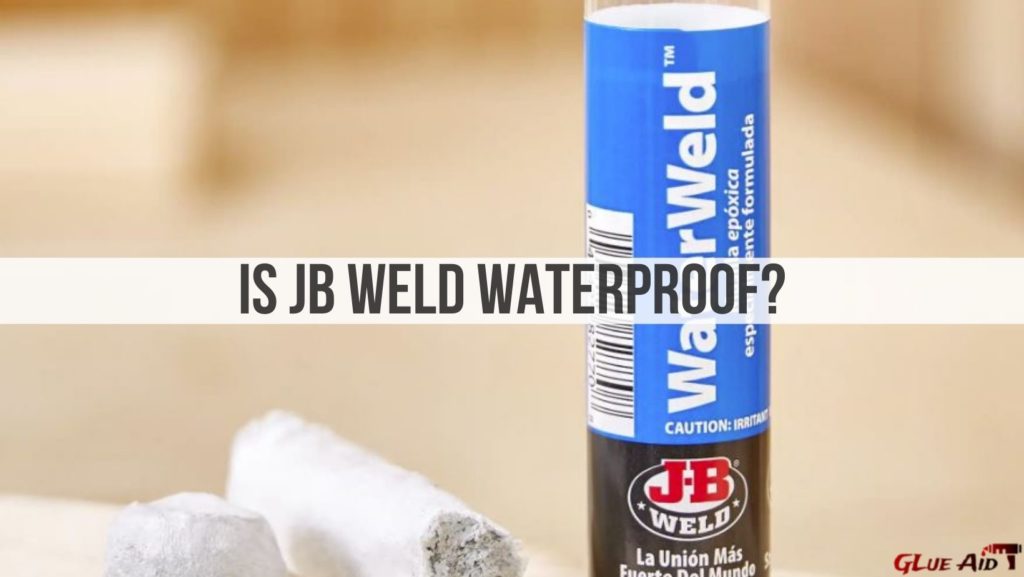 Is JB Weld Waterproof