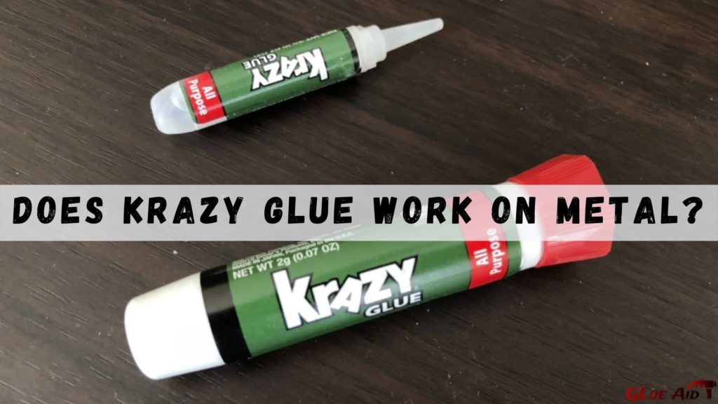 Does Krazy Glue Work on Metal