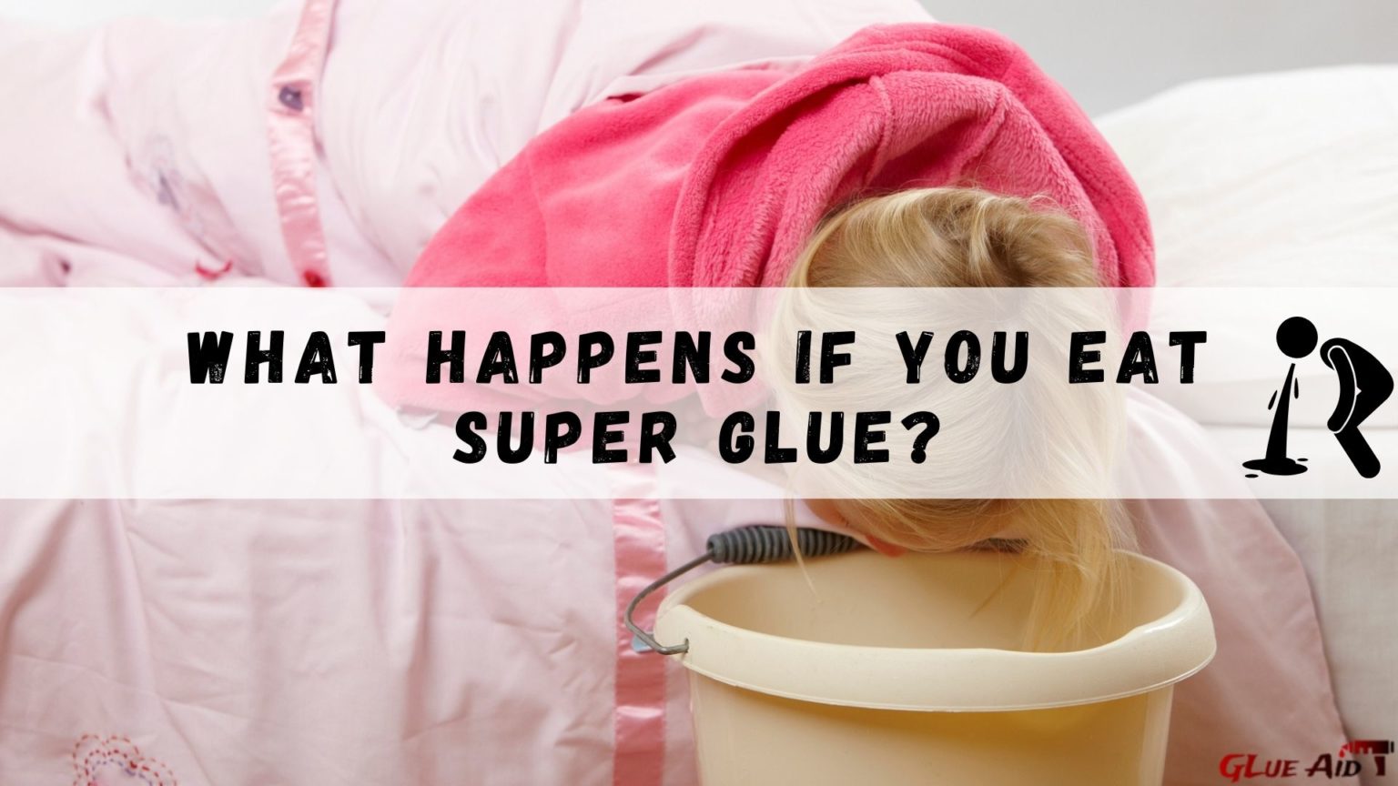 What Happens if you Eat Super Glue You Must Know This