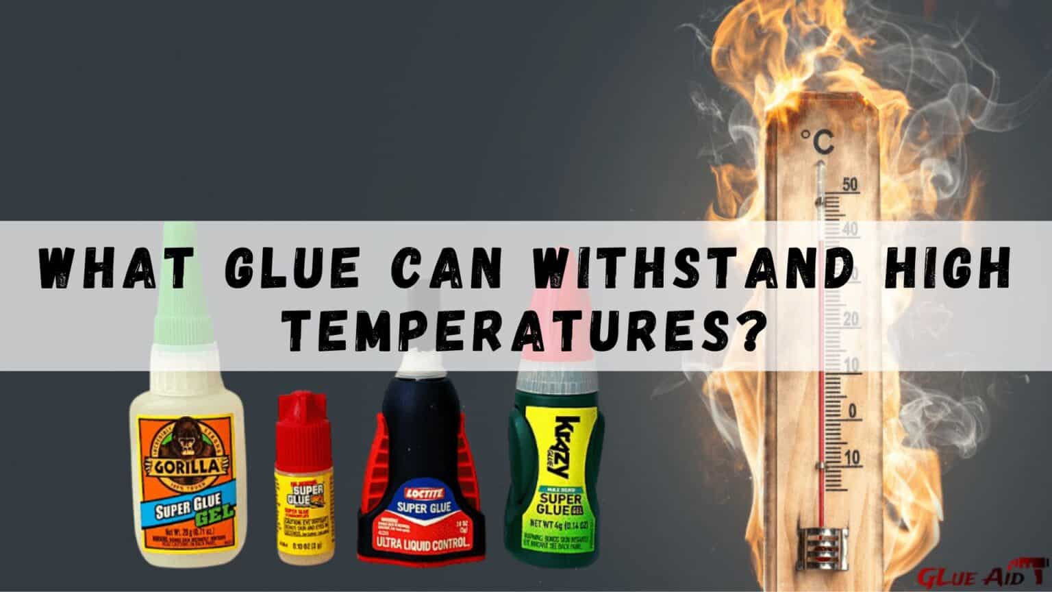 What Glue Can Withstand High Temperatures Best Guides