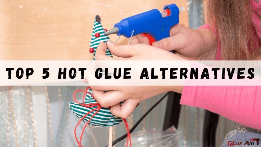 Top 5 Hot Glue Alternatives